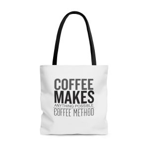 Coffee Makes Anything Possible Bag